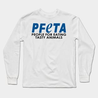 PFETA - people for eating tasty animals - Bob's burgers PETA Parody Long Sleeve T-Shirt